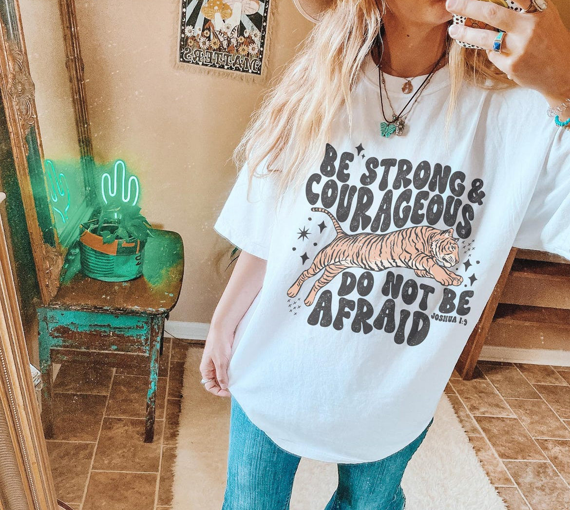 Be Courageous Do Not Be Afraid