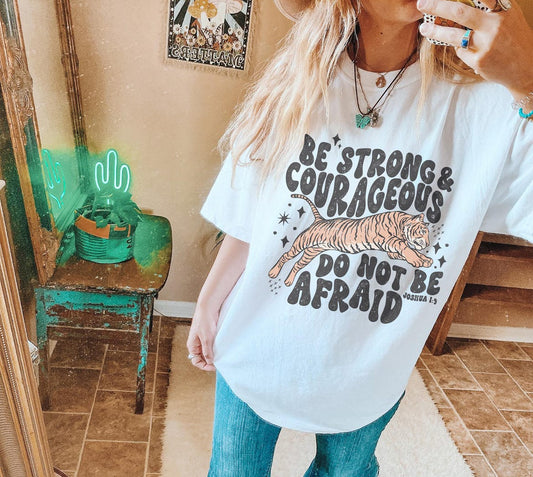 Be Courageous Do Not Be Afraid