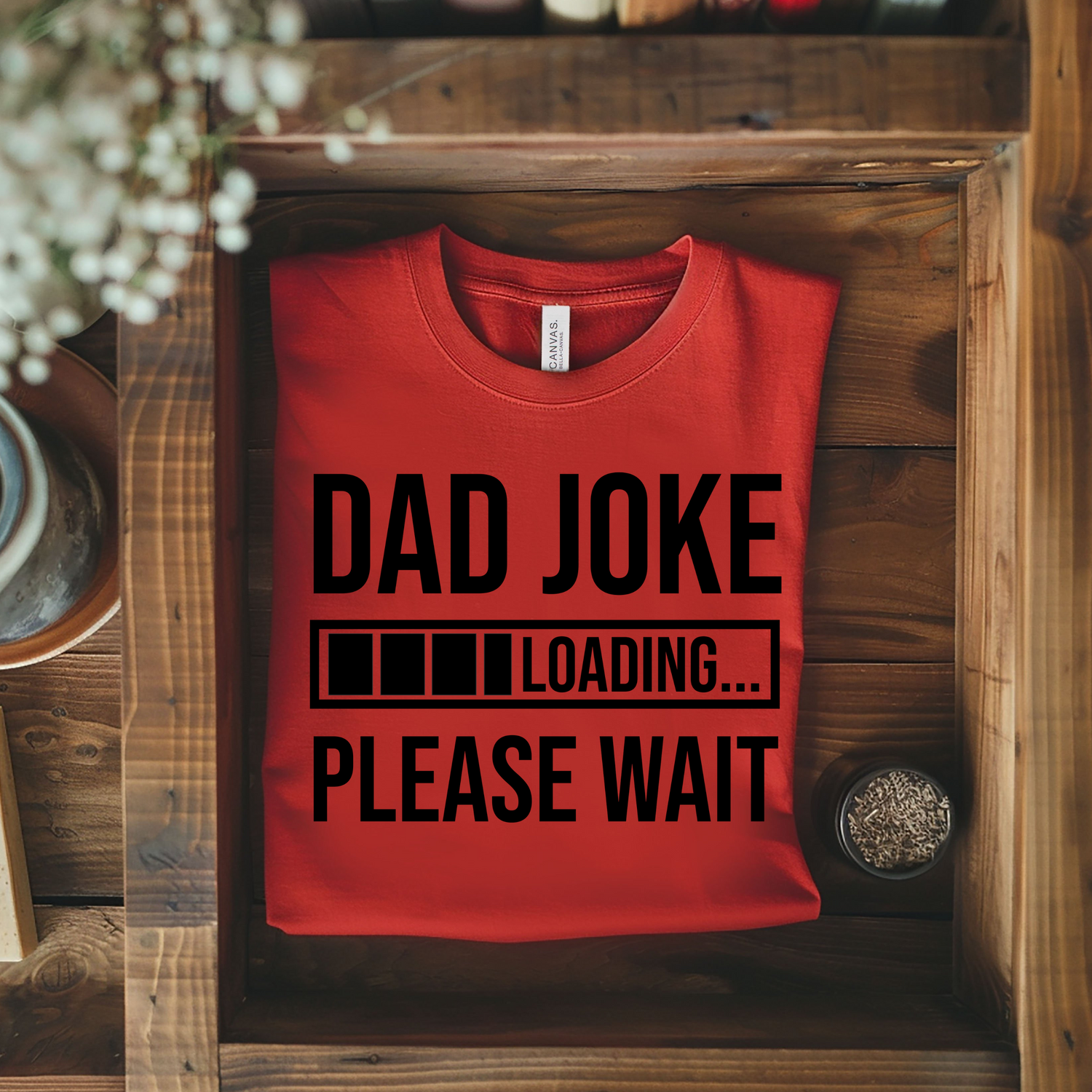 Dad/Papaw/Grandpa+ Shirts