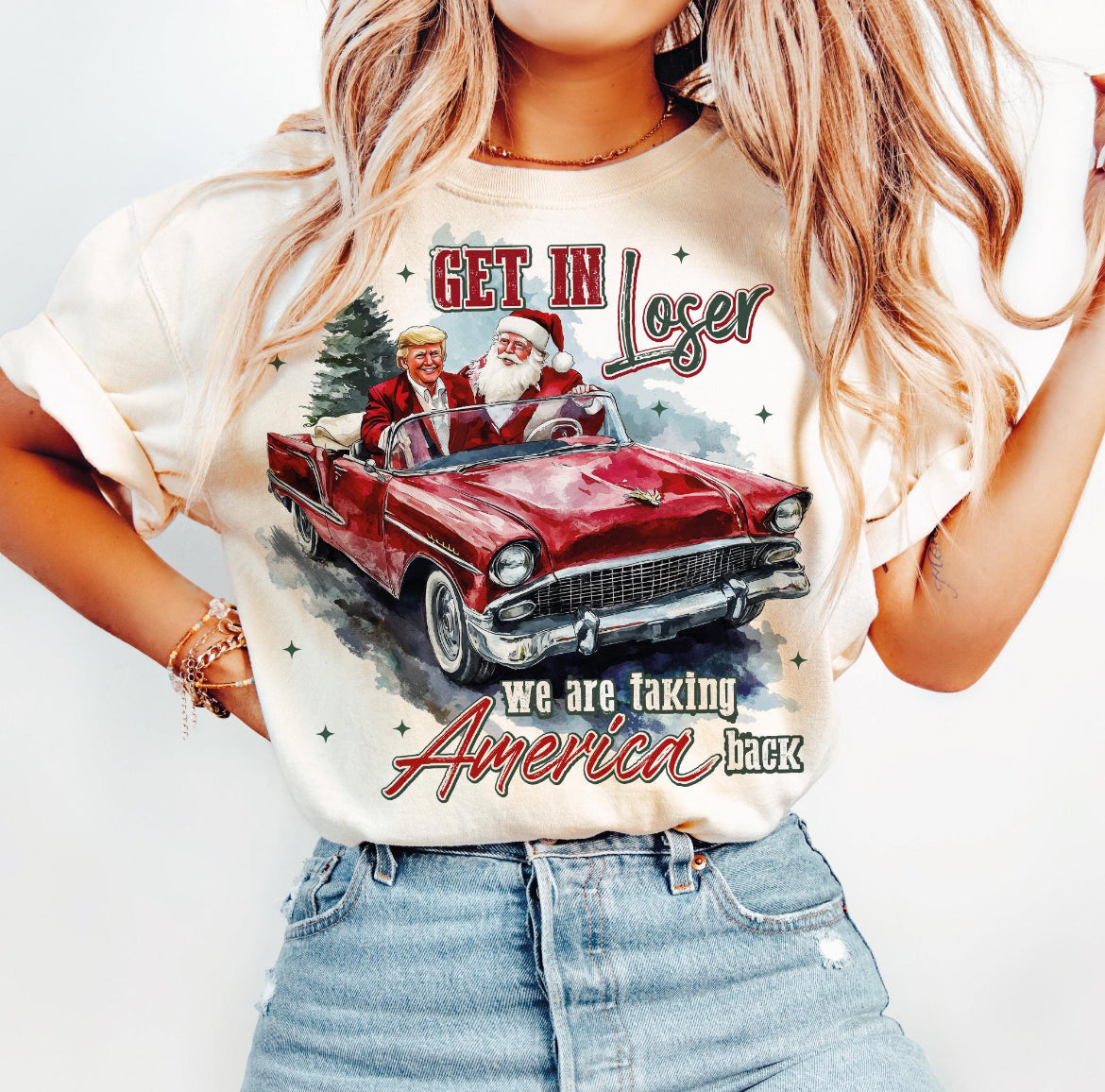 Get In Loser We're Taking America Back Tee