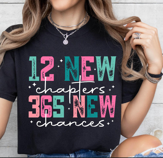 12 New Chapters 365 New Chances Long Sleeve or Tee