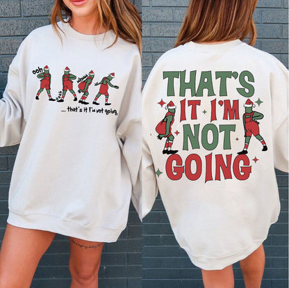 That's It I'm Not Going Shirt