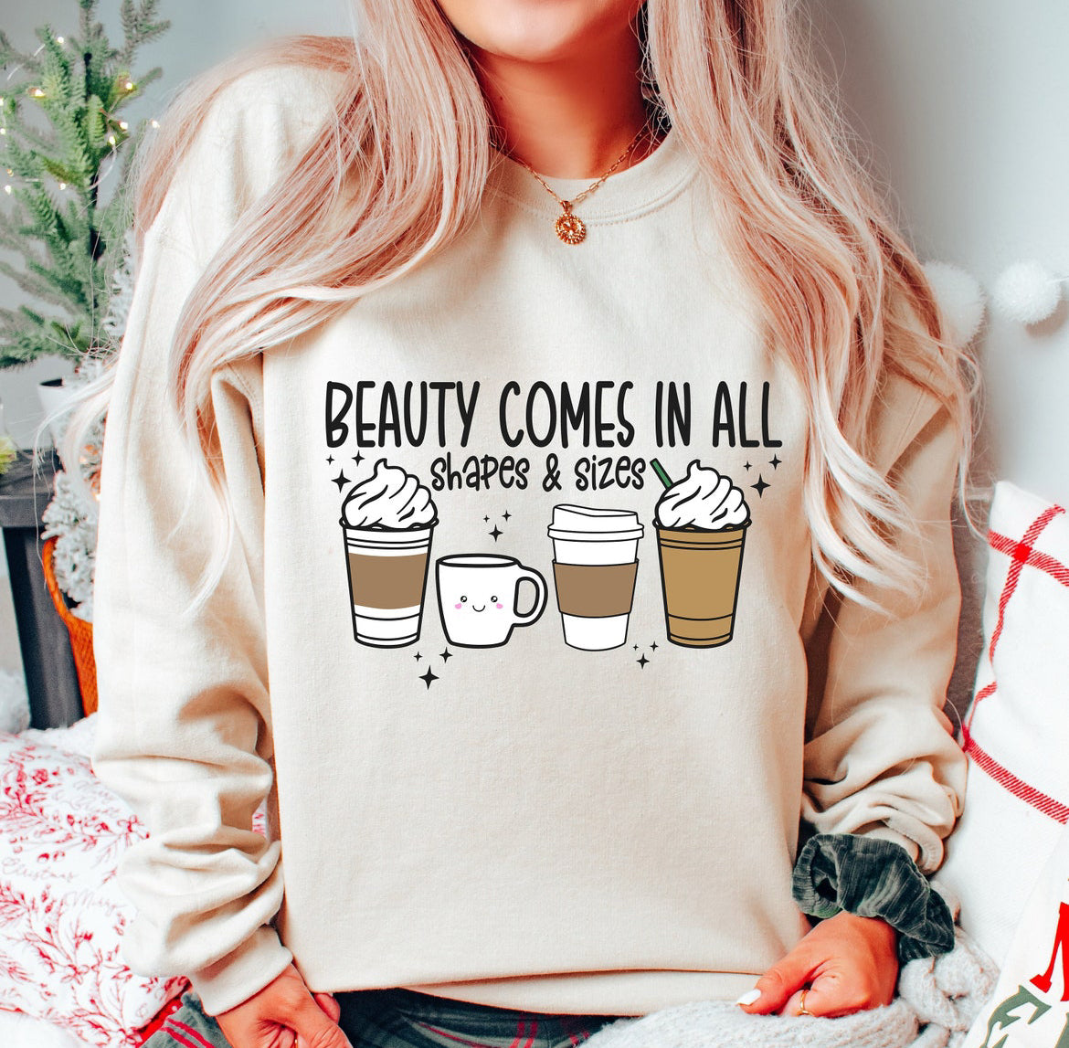 Beauty Comes In All Shapes & Sizes Sweatshirt