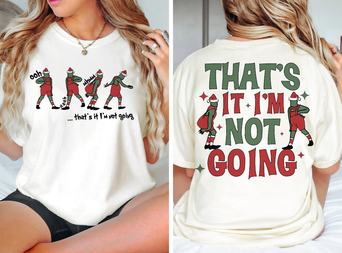 That's It I'm Not Going Shirt