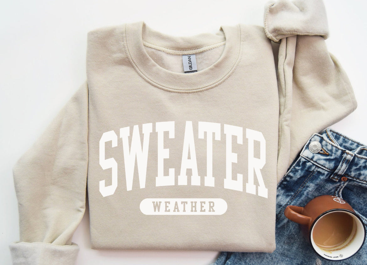 Sweater Weather Sweatshirt