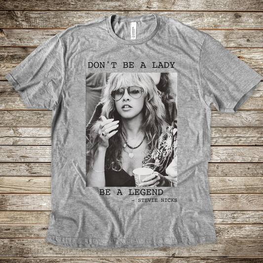 Don't Be A Lady Stevie Tee