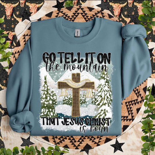 Go Tell It On The Mountain Sweatshirt